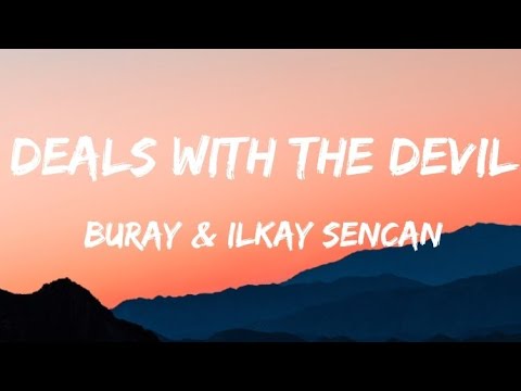 Buray & Ilkay Sencan - Deals With The Devil (Lyrics)