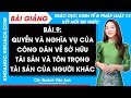 Bài giảng KTPL 12 Bài 9. Quyền và nghĩa vụ của công dân về sở hữu tài sản và nghĩa vụ tôn trọng tài sản của người khác