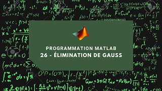Programmation Matlab 26 - Elimination de Gauss (شرح لغة ماتلاب)