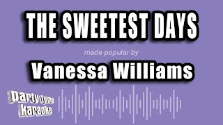 Download lagu Vanessa Williams - The Sweetest Days (Karaoke Version) mp3