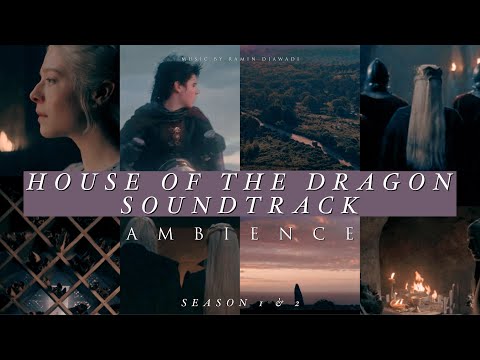 House of The Dragon | AMBIENCE SOUNDTRACK S1 & S2