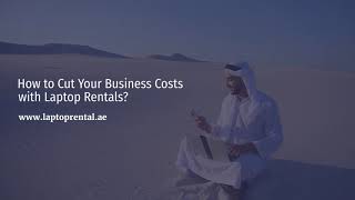 How to Cut Your Business Costs with Laptop Rentals?