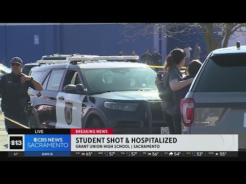 Student shot at Grant Union High School in Sacramento