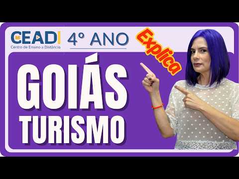 CEADI EXPLICA | 4° ano Geografia | Goiás - Turismo | 3° Bimestre | Profª. Eliene Ferreira