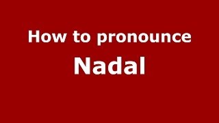 How to pronounce Nadal