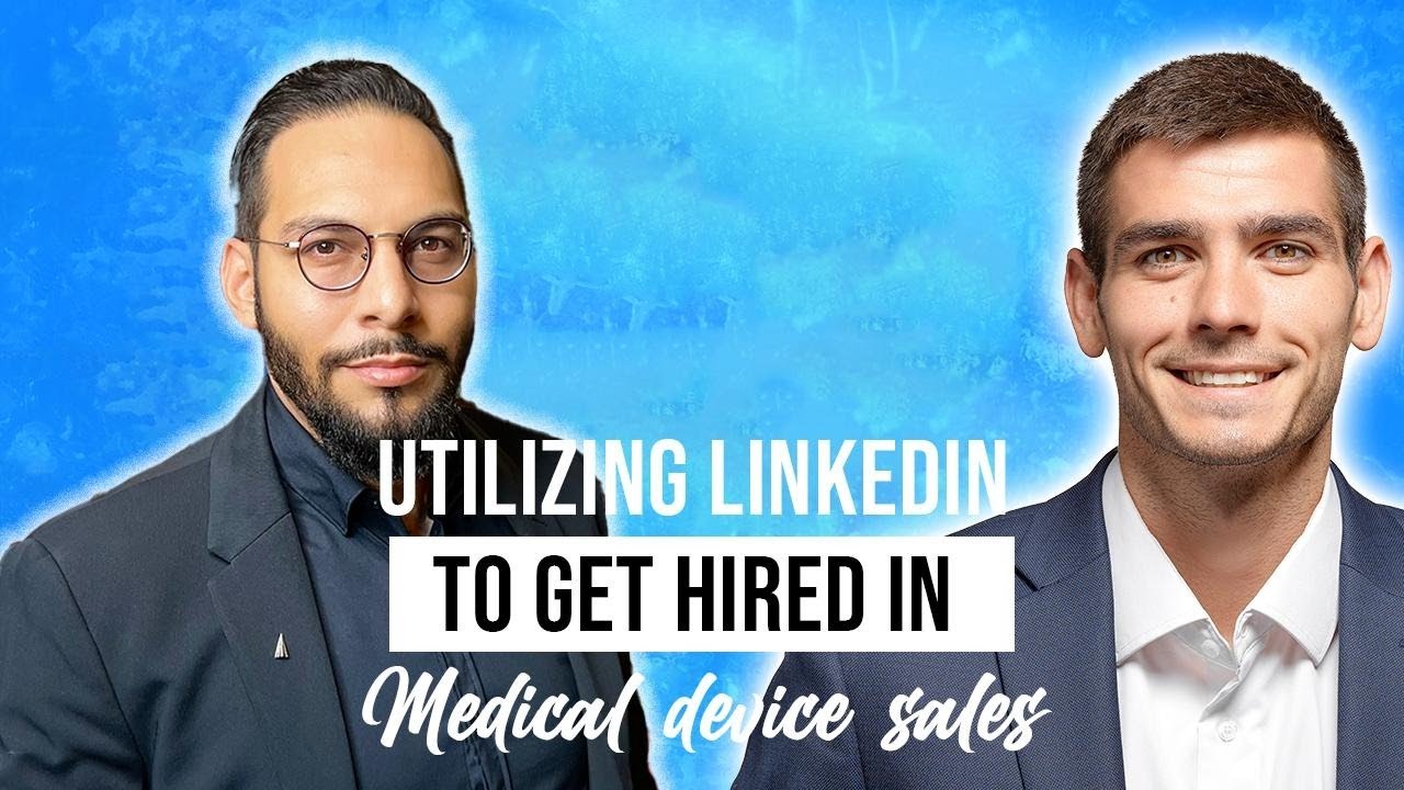 Using LinkedIn to Get Hired in Medical Device Sales