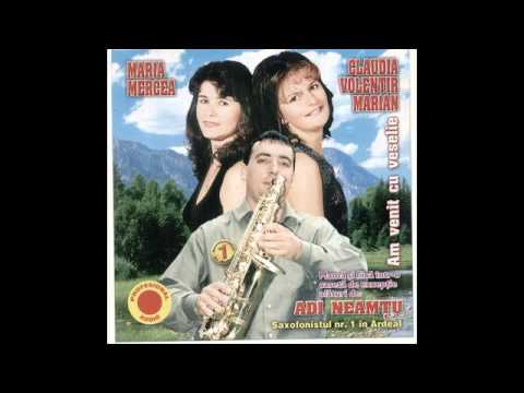 CLAUDIA VOLENTIR,MARIA MERCEA SI ADI NEAMTU   AM VENIT CU VESELIE