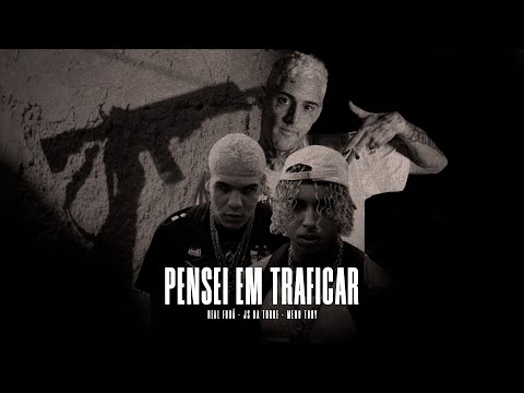 Js da Torre, Real Fubá e Meno Tody - Pensei em traficar