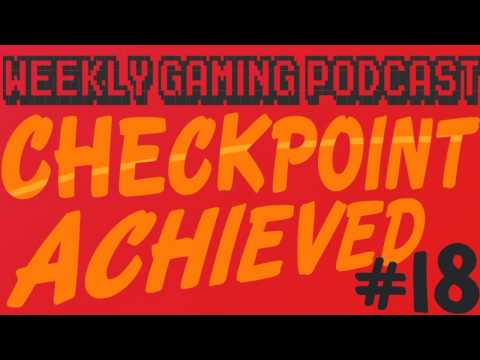 Checkpoint Achieved Episode 18: Xbox 180 & Trophy Hunting