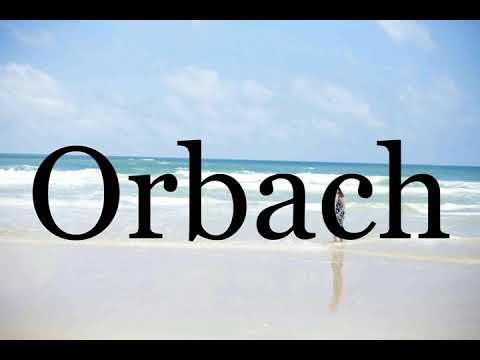 How To Pronounce Orbach🌈🌈🌈🌈🌈🌈Pronunciation Of Orbach