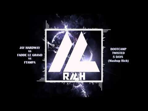Jay Hardway vs Fedde Le Grand vs FTamp - Bootcamp Twisted 5 Days (Mashup Rich)