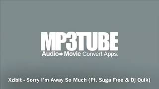 Xzibit - Sorry I&#39;m Away So Much (Ft. Suga Free &amp; Dj Quik)