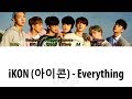 iKON (아이콘) - Everything (Color Coded Lyrics ENGLISH/ROM/HAN)