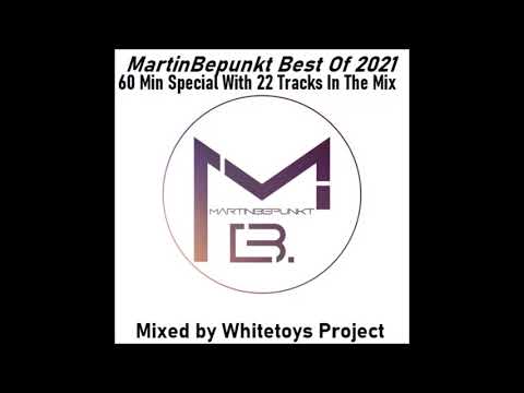 MartinBepunkt   Best Of 2021 Mixed by Whitetoys Project