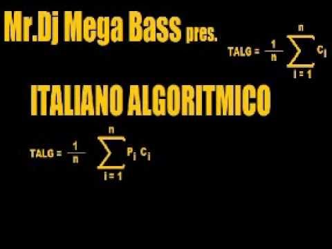 Mr. Dj Mega Bass pres. - ITALIANO ALGORITMICO - (Fast Mix)