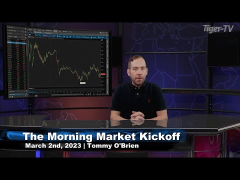 March 2nd, The Morning Market Kickoff with Tommy O'Brien on TFNN - 2023