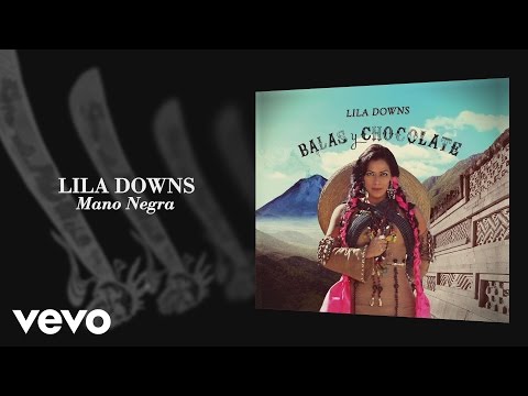 Lila Downs - Mano Negra (Audio)