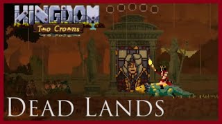 Kingdom Two Crowns Tips - Dead Lands