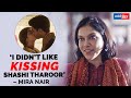 A Suitable Boy Director Mira Nair On Kissing Shashi Tharoor In College Sit With Hitlist