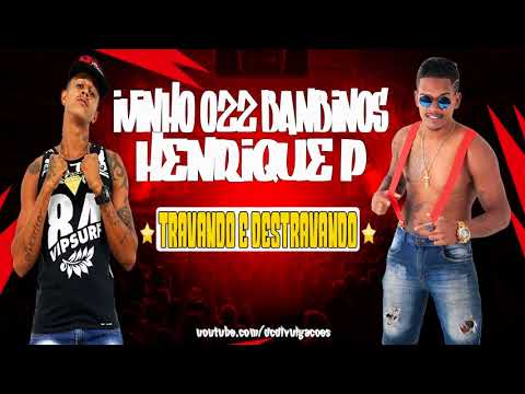 IVINHO OZZ BAMBINOS E HENRIQUE P - TRAVANDO E DESTRAVANDO - MÚSICA NOVA 2017