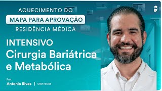 Cirurgia Bariátrica e Metabólica - Aula de Cirurgia do Curso Intensivo Residência Médica