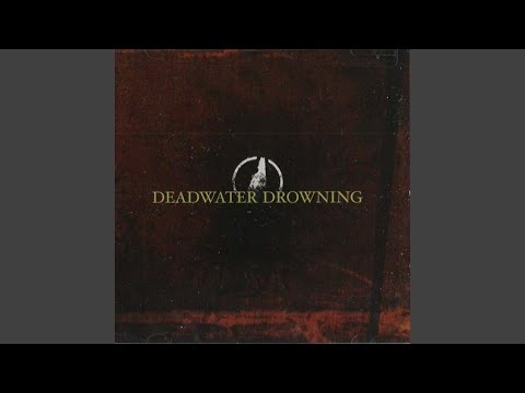 Bliss From A Dead Embrace - Deadwater Drowning