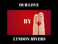 Lyndon%20Rivers%20-%20Our%20Love