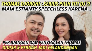 Download lagu THOMAS DJORGHI & TITI DJ SERIUS ?! MAIA ESTIANTY SPEECHLESS : THOMAS DIUSIR & JADI GELANDANGAN mp3