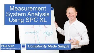 Complexity Made Simple - Measurement System Analysis (MSA) using SPC XL
