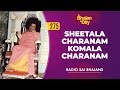 275 Sheetala Charanam Komala Charanam Radio Sai Bhajans