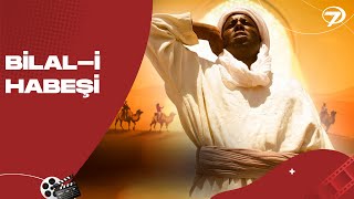 Bilal-i Habeşi - Kanal 7 TV Filmi