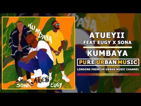 ATUEYII FEAT EUGY & SONA - KUMBAYA