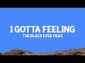 The Black Eyed Peas - I Gotta Feeling (Lyrics)