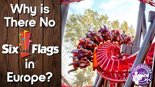 Why Is There No Six Flags Europe?