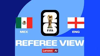 Mexico vs England from the Referee’s POV | Ref Cam | Powered by Lenovo