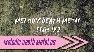 🌺 Melodic Death Metal【Part IX】