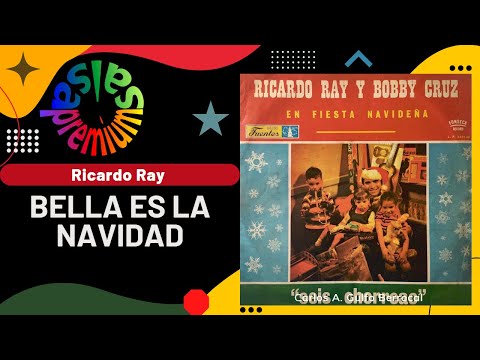 🔥BELLA ES LA NAVIDAD por RICARDO RAY con BOBBY CRUZ - Salsa Premium