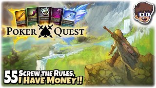 SCREW THE RULES, I HAVE MONEY!! | Let's Play Poker Quest | Part 55