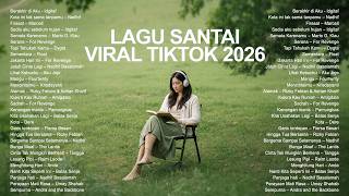 Download lagu Lagu Santai Viral Tiktok 2026 🤍🎧 — Lagu Pop Indonesia Terbaru 2026 | Lagu Trending Indonesia 2026 🍃 mp3