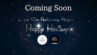 kno 10th Anniversary Project Happy Holidays Announcement