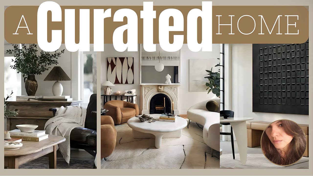 HOW TO CREATE A CURATED HOME - YouTube