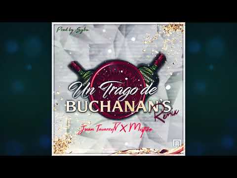 Un Trago De Buchanan REMIX - Mestizo X Juan TavarezTv