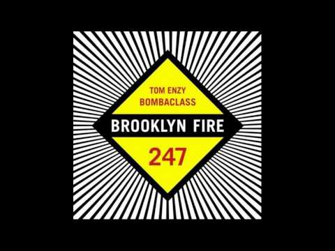 Tom Enzy - Bombaclass (Brooklyn Fire)