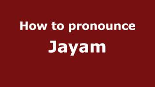 How to pronounce Jayam