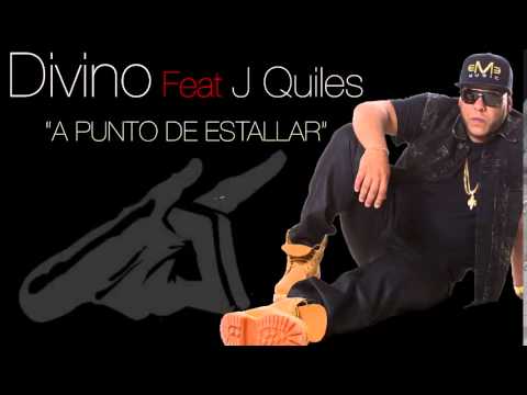 Divino Feat J Quiles - A punto de Estallar (Official Song)
