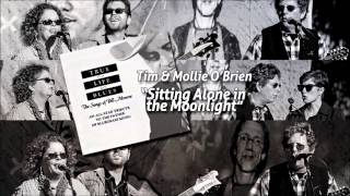 Tim &amp; Mollie O&#39;Brien — &quot;Sitting Alone in the Moonlight&quot; — Audio