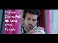 Cheliya Cheliya Full HD Song From Yevadu ...