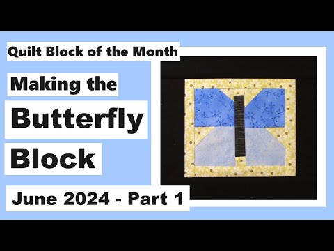 Quilt Block of the Month – June 2024 – Block 6 Part 1