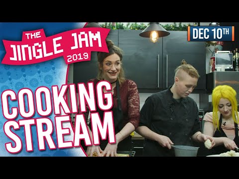 JINGLE JAM 2019 DAY 10 - THE COOKING STREAM! - 10/12/19