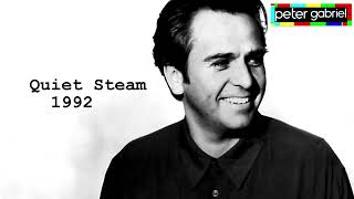PETER GABRIEL * 1992 * Quiet Steam * WITH A COMMENT  (Audio)